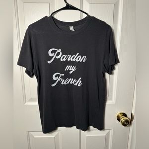Vici “pardon my French” shirt